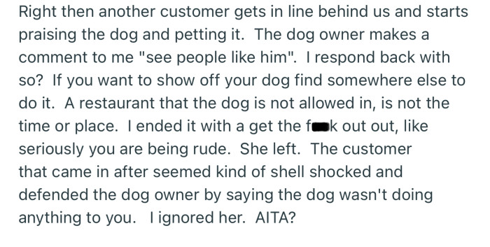 Another customer seemed fond of the dog, which gave her the leverage to argue that her dog was welcome inside the restaurant