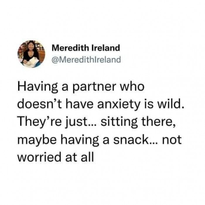 8. Having a partner who doesn't have anxiety