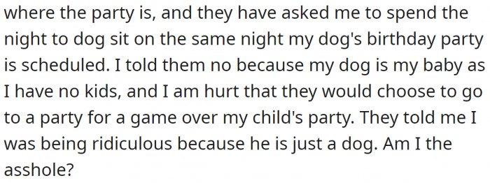 But she views her puppy as her child, so she gets mad at them for choosing the game over his first birthday.
