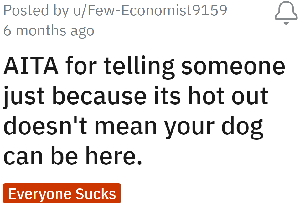 The OP confronts a customer who brought his dog into a store because it's hot outside.