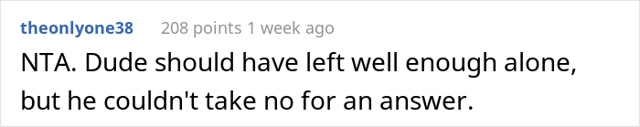 Maybe his ego was hurt.