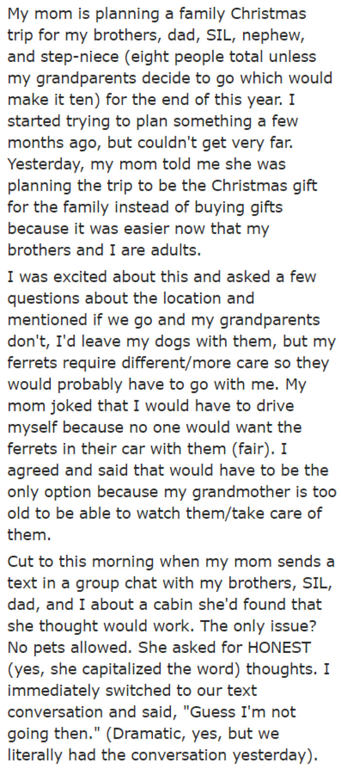 The OP went with a dramatic line when they found out that the cabin their mom planned to book isn't pet-friendly.