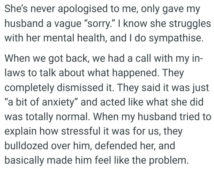 They bulldozed over OP's husband, defended her, and basically made him feel like the problem
