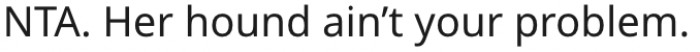 1. It's her sister's problem.