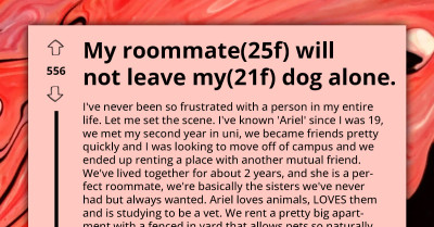 Frustrated Student Rants Online About Roommate Who Is Obsessed With Her Dog and Won't Leave It Alone Despite All Her Efforts to Keep Her Away