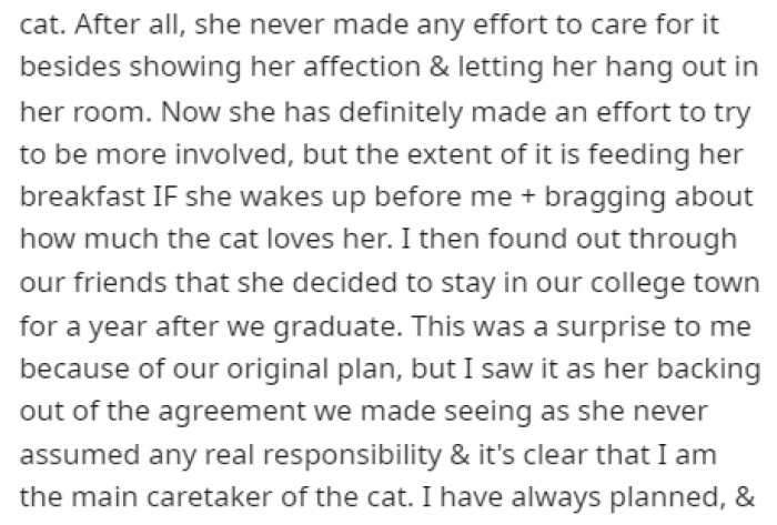 The only thing her friend would do is feed the cat breakfast sometimes