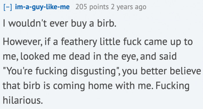 Redditors found the story funny. Even this user wants to buy the bird.