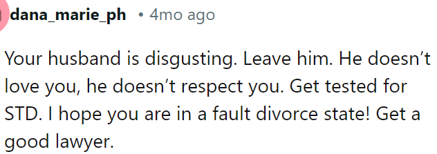 OP's husband disrespects and doesn't love her.