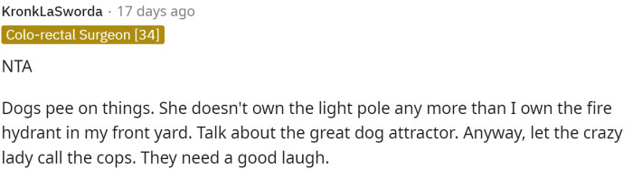 This is a valid comment because it's true that the light pole isn't really hers, but she should just let her call the cops.