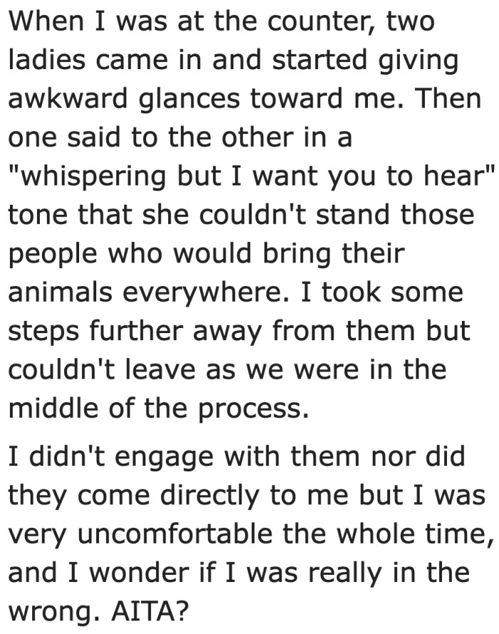 But two people weren't comfortable with the dog inside the establishment.