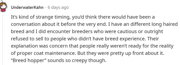 Some breeders do screen their buyers.