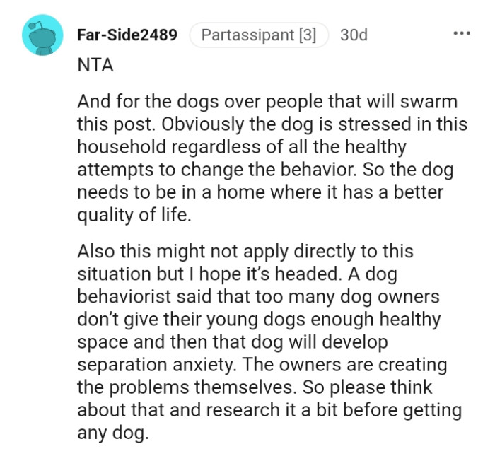 The dog needs to be where it has a better quality of life.