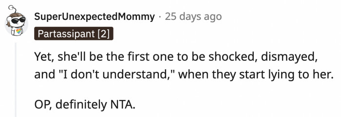She will surely reap what she sowed when her kids are older