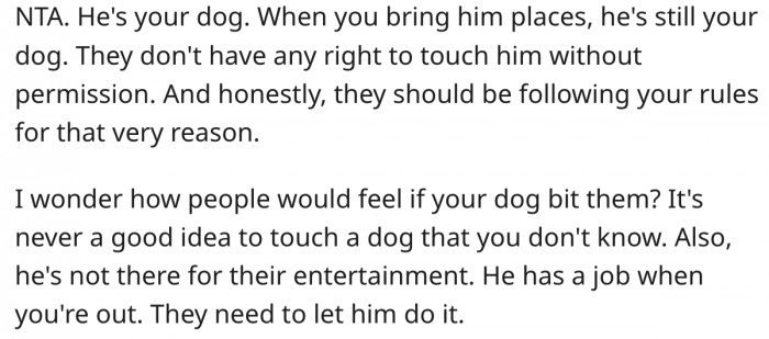 6. It's her dog, and nobody should touch him without her consent.