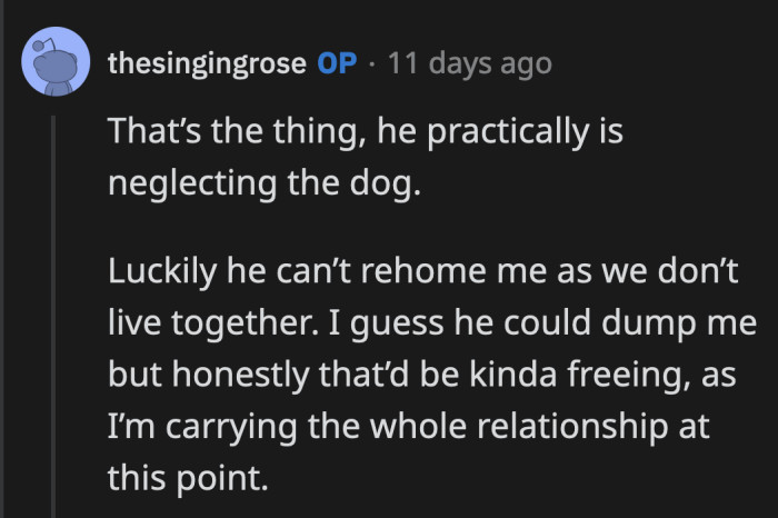 OP, this comment is very telling of what you really think. OP already knows what she has to do; it's just a matter of accepting it.