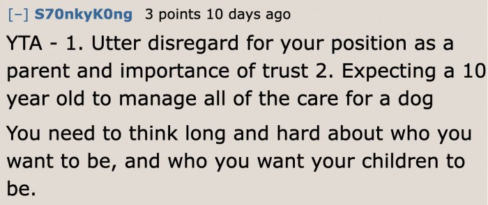It's time for the OP to rethink his parenting ways.