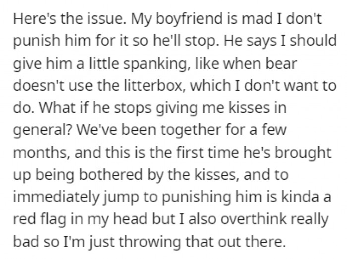 OP didn't really like the kisses on her lips, so she tries to avoid them every time, but her boyfriend said that's not enough and that the cat should be spanked in order to stop doing it.