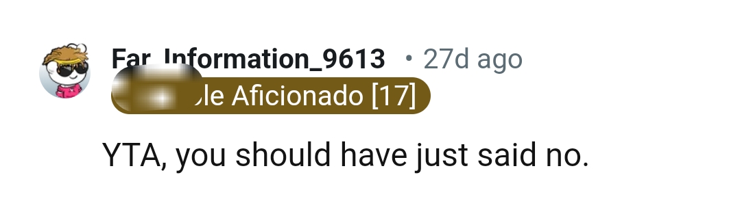 The OP could have just said no and maintained it