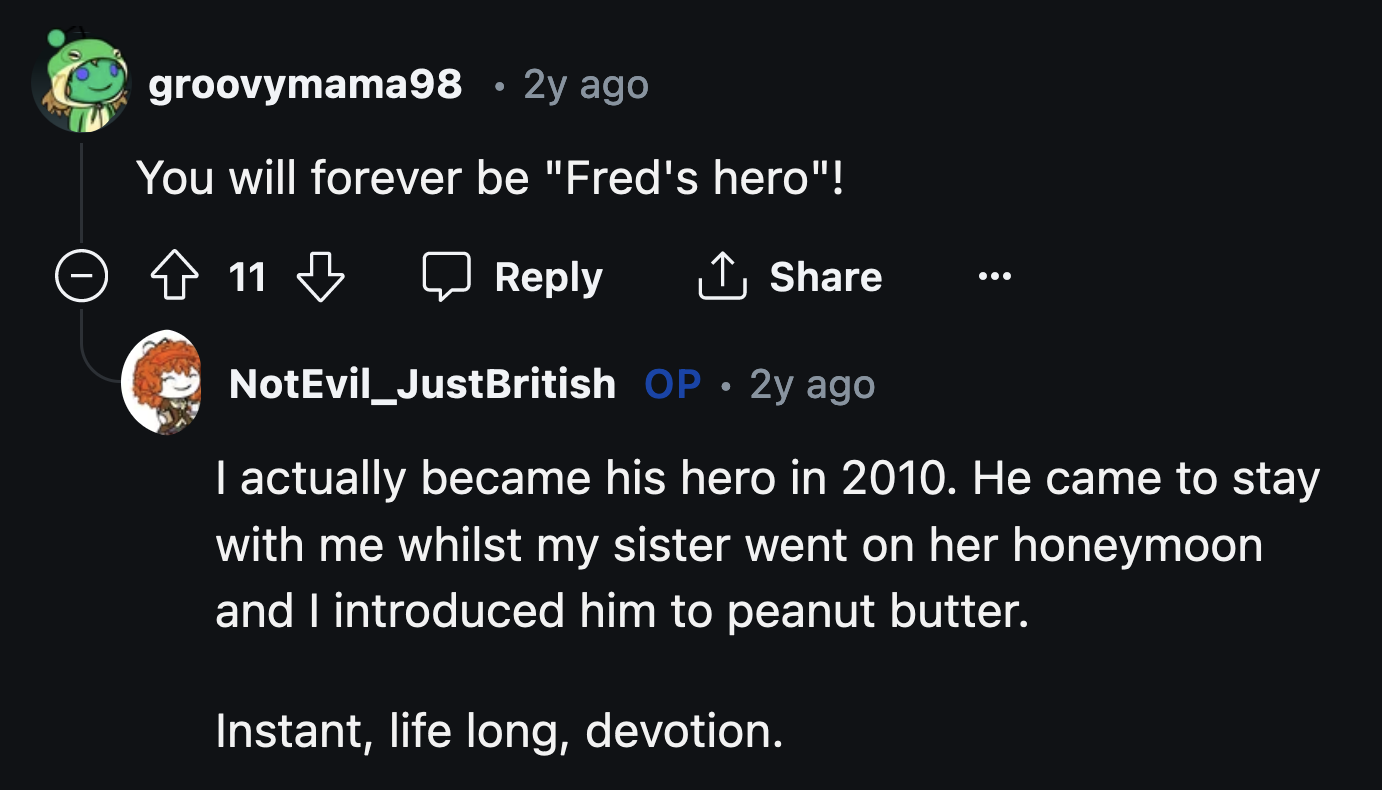 OP and Fred have an unbreakable bond with peanut butter as a foundation. OP must defend him.