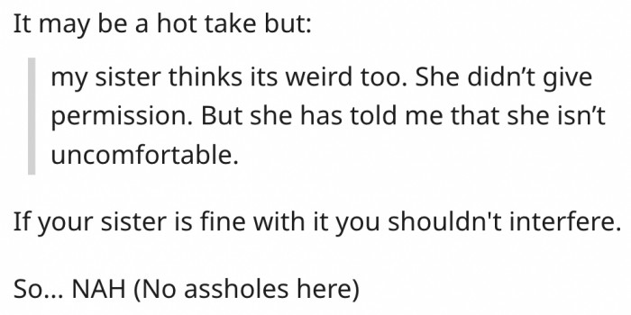 1. If her sister doesn't mind, she shouldn't mind.