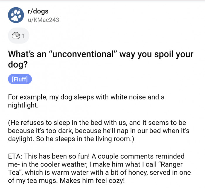 What's an "unconventional" way you spoil your dog?