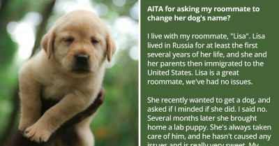 Cultured Lady Kicks Out Her Russian Roommate For Naming Her New Dog "A Stereotypically Russian Name"