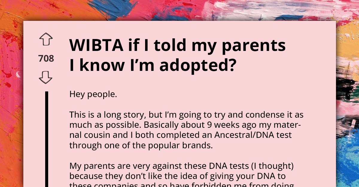18 Y.O. Redditor Finds Out They're Adopted But They're Not Sure If They Should Confront Their Parents About It