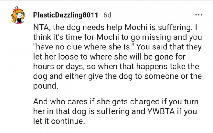 Either give the dog to someone or to the pound