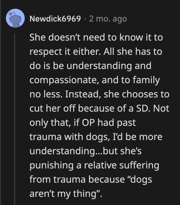 OP doesn't need to know what her cousin went through for her to have compassion and empathy. OP is just heartless.