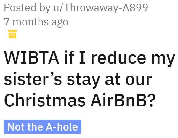 The OP wonders if shortening their sister's family's stay at the Airbnb they rented would make them the a-hole.