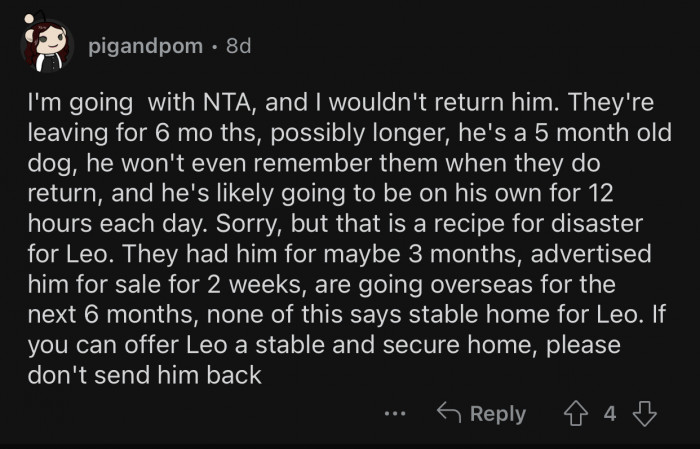 The dog won't remember them after six months.