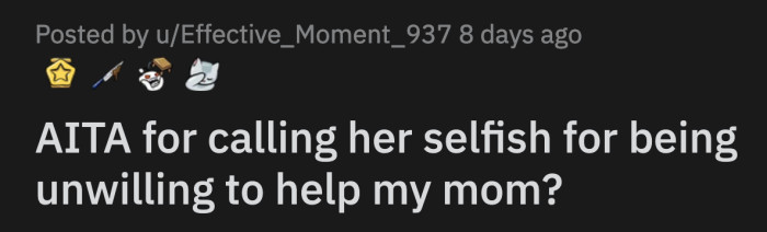 He told his wife she was selfish for not helping his mom because of a stupid dog which just made his wife angrier