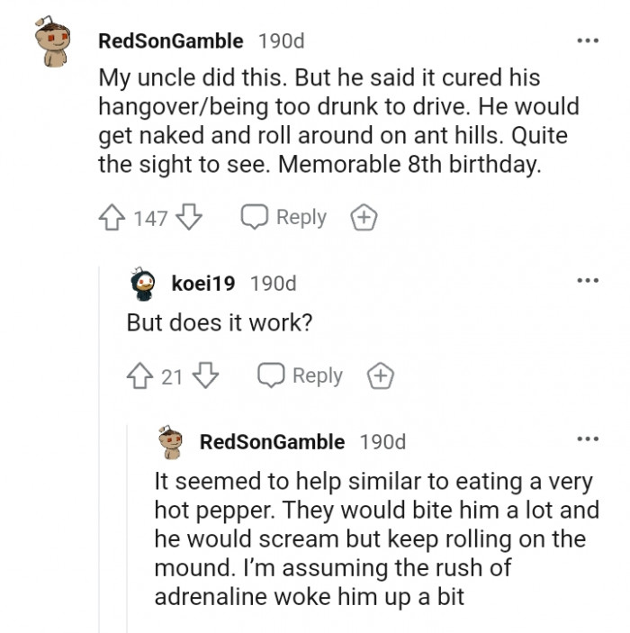 This Redditor's uncle did this because it cured his hangover or made him too drunk to drive