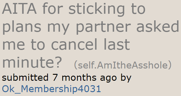 OP didn't feel the need to cancel their plans even after their partner begged them to stay.