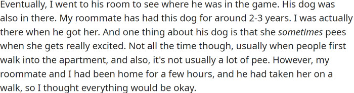 The dog has been with the roommate for two to three years, and OP was there when he got her.