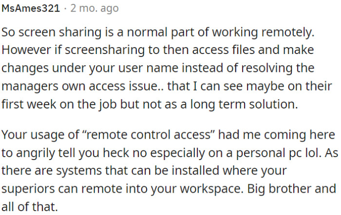 9.Screen sharing for work purposes is common in remote work, but using it to access files and make changes under someone else's user name instead of addressing access issues is not a sustainable solution.