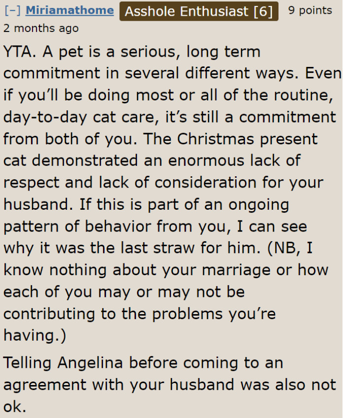 She entered into a commitment of owning a cat that her husband didn't sign up for.