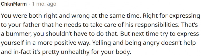 OP is young and needs to learn to express themselves without yelling