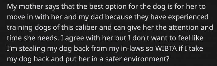 OP's parents suggested that the dog move in with them instead since they could take care of her better
