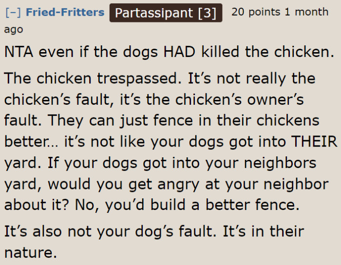 Even if the dogs ended up killing the chicken, it's still not their fault.