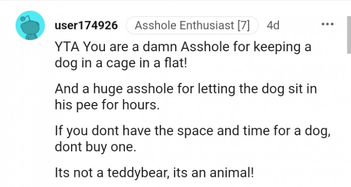 If you don't have the space and time, then don't get a dog