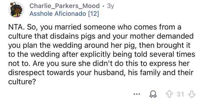 She was disrespectful to your husband and his culture.