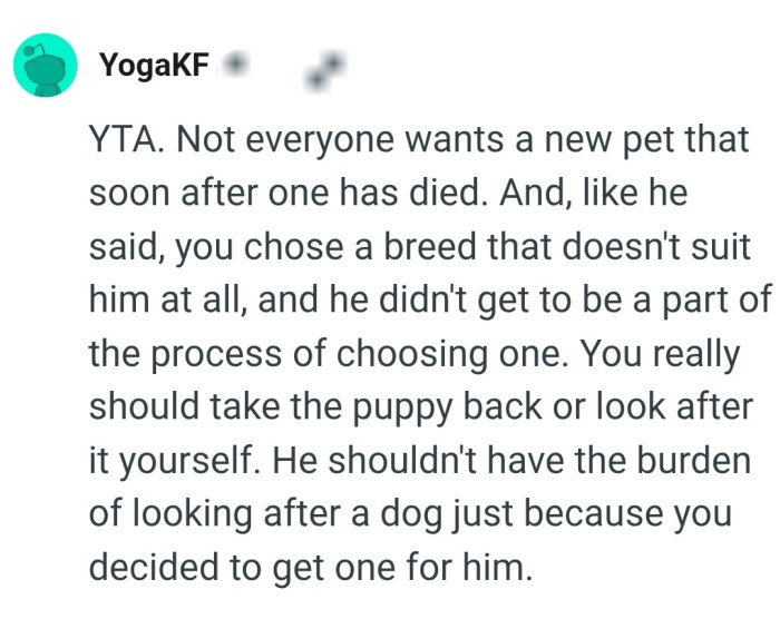 He shouldn't have the burden of looking after a dog