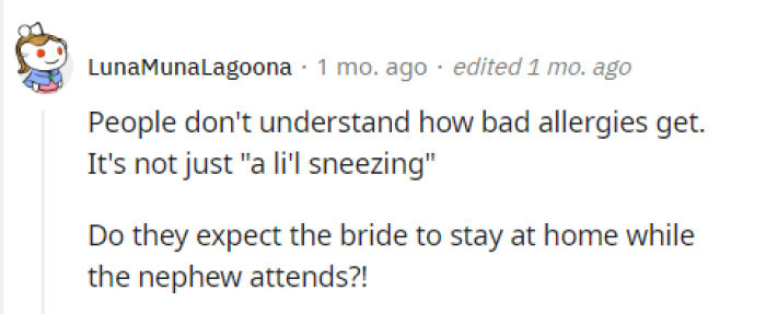 This is something to consider too because allergies can be very rough. It might not seem like a big deal to others, but for the bride this is her day.