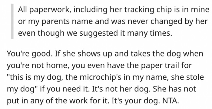 22. His ex hasn't put in the work to claim the dog as hers.