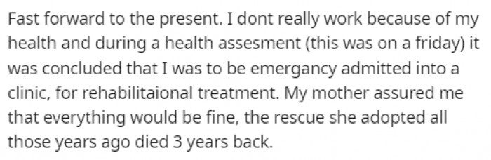 Her mother told her that she had nothing to worry about and that she would take care of the dog while she was in the clinic.