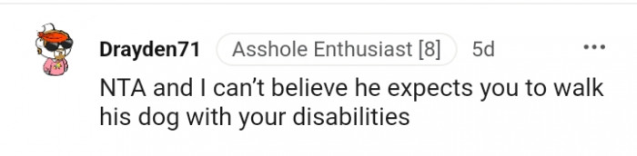 How can he expect you to walk his dog with your disabilities?