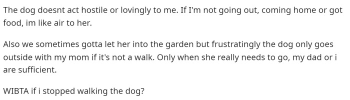 She essentially wants to know if she will be the asshole if she stops walking the dog due to all the problems it's causing.
