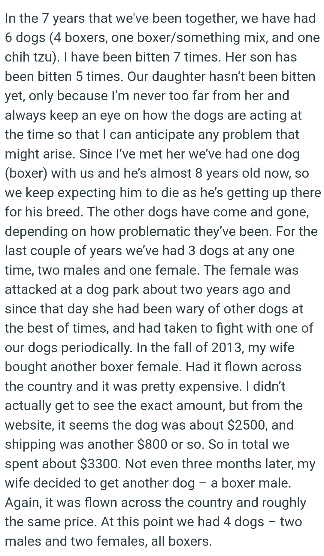 The other dogs have come and gone, depending on how problematic they’ve been