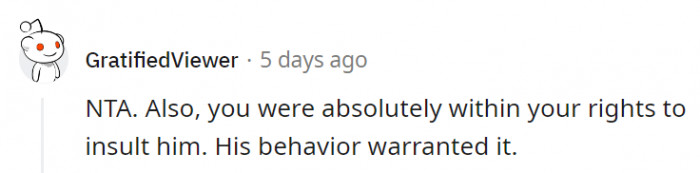 20. The guy deserved the insults and so much more